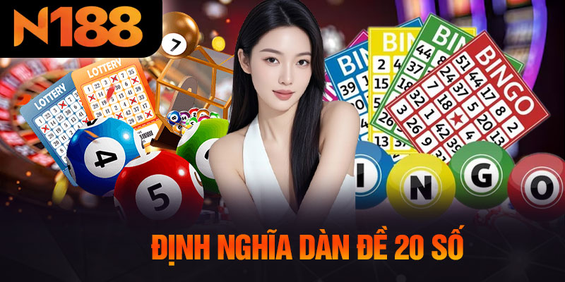 Định Nghĩa Dàn Đề 20 Số