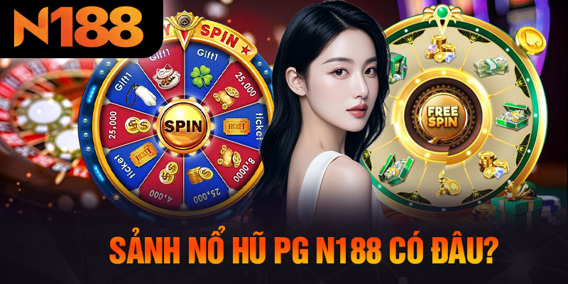 Sảnh Nổ Hũ PG N188 Có Đâu?